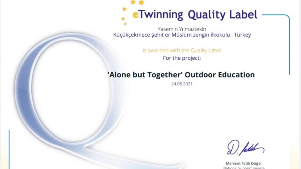 Alone but Together  Outdoor Education eTwinning Projemize eTwinning Kalite Etiketi ödülü